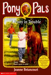 book cover of A Pony In Trouble (Pony Pals #3) (2 copies) by Jeanne Betancourt