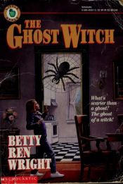 book cover of The Ghost Witch by Betty Ren Wright