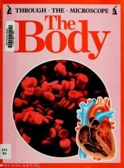 book cover of The Body (Through the Microscope) by Lionel Bender