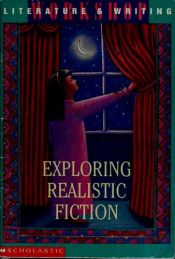 book cover of Exploring Realistic Fiction (Literture & Writing) by Bette Lord