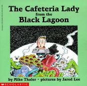 book cover of Cafeteria Lady from the Black Lagoon, The by Mike Thaler