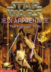 book cover of Star Wars: Jedi Apprentice, V.09 - The Fight for Truth by Jude Watson