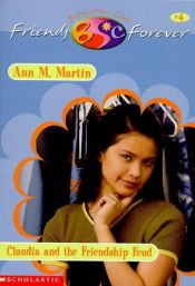 book cover of Claudia's Friendship Feud (Baby-Sitters Club Friends Forever #4) by Ann M. Martin