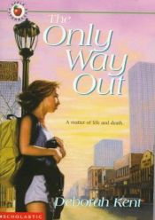 book cover of The Only Way Out by Deborah Kent