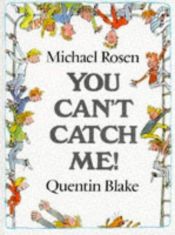 book cover of You Can't Catch Me! (Picture Books) by Michael Rosen