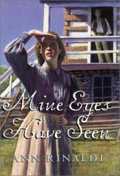 book cover of Mine Eyes Have Seen by Ann Rinaldi