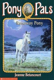 book cover of Runaway Pony (Pony Pals #7) by Jeanne Betancourt