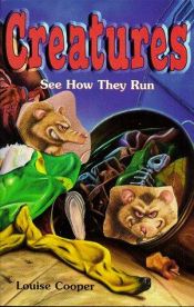 book cover of See How They Run (Creatures) by Louise Cooper
