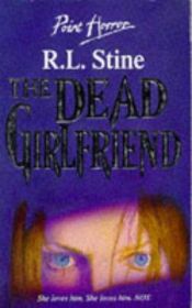 book cover of The dead girlfriend by R·L·斯坦