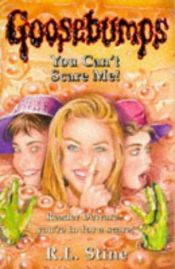book cover of You Can't Scare Me! by R.L. Stine