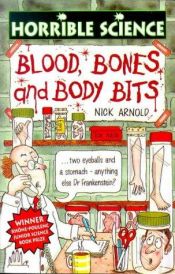 book cover of Blood, Bones and Body Bits by Nick Arnold