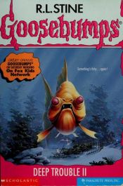 book cover of Goosebumps Deep Trouble II by أر.أل ستاين