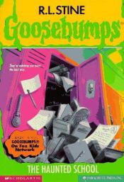 book cover of Goosebumps: The Haunted School by Робърт Стайн