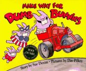book cover of Make Way For Dumb Bunnies by Dav Pilkey