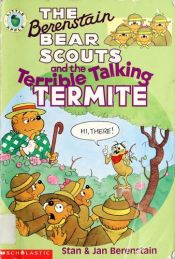 book cover of The Berenstain Bear Scouts and the Terrible Talking Termite by Stan Berenstain