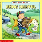 book cover of Let's Talk About Being Helpful by Joy Wilt