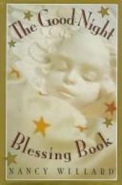 book cover of Good-night Blessing Book by Nancy Willard