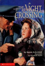 book cover of The Night Crossing (First bullseye book) by Karen Ackerman