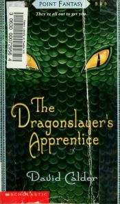 book cover of The Dragonslayers Apprentice (Point Fantasy) by David Calder