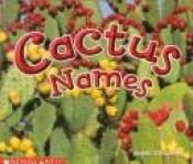 book cover of Cactus Names (Science Emergent Readers) by Susan Canizares