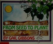 book cover of From Seed to Plant by Gail Gibbons