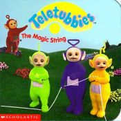 book cover of The Magic String (Teletubbies) by scholastic