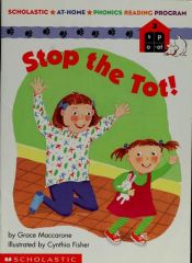 book cover of Stop the tot! (Scholastic at-home phonics reading program) by Grace MacCarone