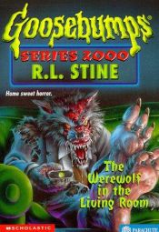 book cover of The Werewolf in the Living Room (Goosebumps Series 2000) by Robert Lawrence Stine