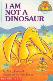 book cover of I am not a dinosaur by Mary Packard