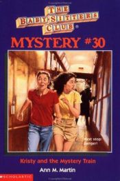 book cover of Kristy and the Mystery Train (The Baby-Sitters Club Mystery #30) by Ann M. Martin