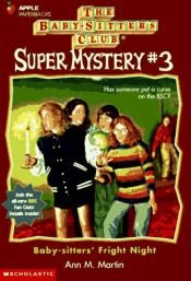 book cover of Baby-Sitters' Fright Night (Baby-Sitters Club Super Mystery 3) by Ann M. Martin