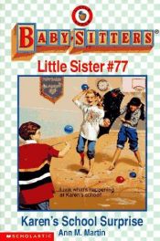 book cover of Babysitters Little Sister #77, Karen's School Surprise by Ann M. Martin