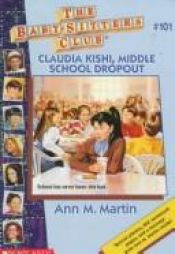 book cover of Claudia Kishi, Middle School Dropout (The Baby-Sitters Club #101) by Ann M. Martin