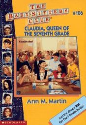book cover of Claudia, Queen of the Seventh Grade (Baby-Sitters Club, 106) by Ann M. Martin