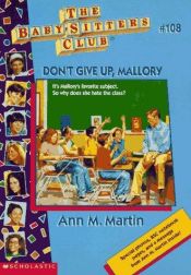 book cover of Don't Give Up, Mallory (Baby-Sitters Club) by Ann M. Martin