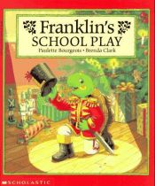 book cover of Franklin's School Play (Franklin) by Paulette Bourgeois