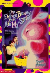 book cover of The Easter Bunny that Ate My Sister by Dean Marney