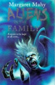 book cover of Aliens in the family by Margaret Mahy
