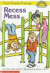 book cover of First Grade Friends: Recess Mess (Hello Reader, Level 1) (Hello Reader) by Grace MacCarone