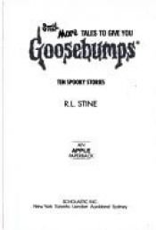 book cover of Still More Tales to Give You Goosebumps: Ten Spooky Stories by R.L. Stine