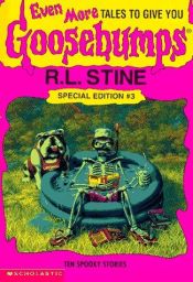 book cover of Even More Tales to Give You Goosebumps: Ten Spooky Stories 3 by Robert Lawrence Stine