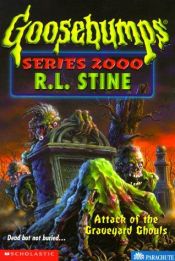 book cover of Attack of the Graveyard Ghouls (Goosebumps Series 2000, No 11) by R.L. Stine