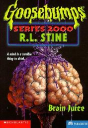 book cover of Brain Juice (Goosebumps Series 2000) by R. L. 스타인