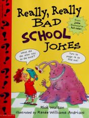 book cover of Really, Really Bad School Jokes by Rick Walton