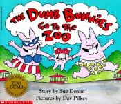 book cover of The Dumb Bunnies Go To The Zoo by Dav Pilkey