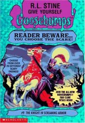 book cover of Give Yourself Goosebumps, No 09: The Knight in Screaming Armor by R. L. Stine