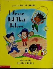 book cover of I Never Did That Before by Lilian Moore