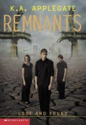 book cover of Lost and Found (Remnants, Book 10) by K.A. Applegate