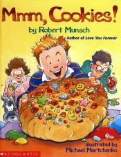 book cover of Mmm, Cookies! by Robert Munsch