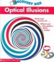 book cover of Optical Illusions (Scholastic Discovery Boxes) by scholastic